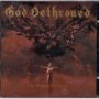 GOD DETHRNOED GOD DETHRNOED