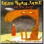 LESS THAN JAKE