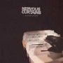 NERVOUS CURTAINS NERVOUS CURTAINS