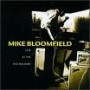 BLOOMFIELD MIKE BLOOMFIELD MIKE