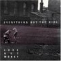 EVERYTHING BUT THE GIRL EVERYTHING BUT THE GIRL