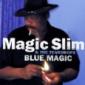 MAGIC SLIM & TEARDROPS