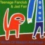 TEENAGE FANCLUB & JAD FAIR