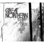 GREAT NORTHERN GREAT NORTHERN