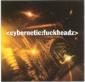 CYBERNETIC FUCKHEADZ