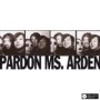 PARDON MS.ARDEN