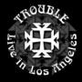 TROUBLE