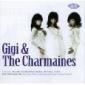 GIGI & THE CHARMAINE GIGI & THE CHARMAINE