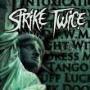 STRIKE TWICE