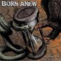 BORN ANEW BORN ANEW