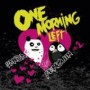 ONE MORNING LEFT
