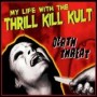 MY LIFE WITH THE THRILL K MY LIFE WITH THE THRILL K
