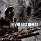 NEVER FACE DEFEAT NEVER FACE DEFEAT