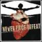 NEVER FACE DEFEAT NEVER FACE DEFEAT
