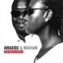 AMADOU & MARIAM AMADOU & MARIAM