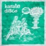 KARATE DISCO KARATE DISCO
