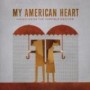 MY AMERICAN HEART MY AMERICAN HEART