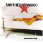 SOUTHERN VOODOO SOUTHERN VOODOO