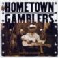 HOMETOWN GAMBLERS