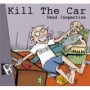 KILL THE CAR KILL THE CAR