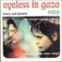 EYELESS IN GAZA EYELESS IN GAZA