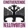 EINSTURZENDE NEUBAUTEN