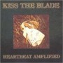 KISS THE BLADE KISS THE BLADE