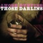 THOSE DARLINS