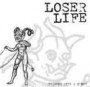 LOSER LIFE LOSER LIFE