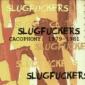 SLUGFUCKERS