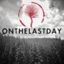 ON THE LAST DAY ON THE LAST DAY