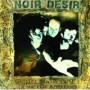 NOIR DESIR NOIR DESIR