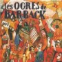 OGRES DE BARBACK OGRES DE BARBACK