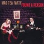 MAD TEA PARTY MAD TEA PARTY