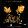 BONE BROTHERS BONE BROTHERS