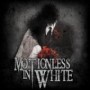 MOTIONLESS IN WHITE MOTIONLESS IN WHITE