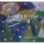 HALL JIM & BILL FRISELL HALL JIM & BILL FRISELL