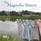 MAGNOLIA SISTERS MAGNOLIA SISTERS