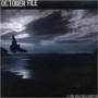 OCTOBER FILE OCTOBER FILE