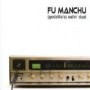 FU MANCHU FU MANCHU