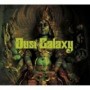 DUST GALAXY DUST GALAXY