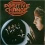 POSITIVE CHANGE POSITIVE CHANGE