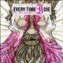 EVERY TIME I DIE