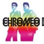 CHROMEO