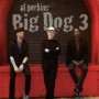 BIG DOG 3 BIG DOG 3
