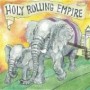 HOLY ROLLING EMPIRE