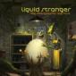 LIQUID STRANGER LIQUID STRANGER
