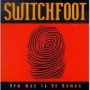 SWITCHFOOT SWITCHFOOT
