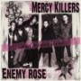 MERCY KILLERS & ENEMY ROSE