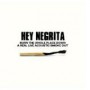 HEY NEGRITA